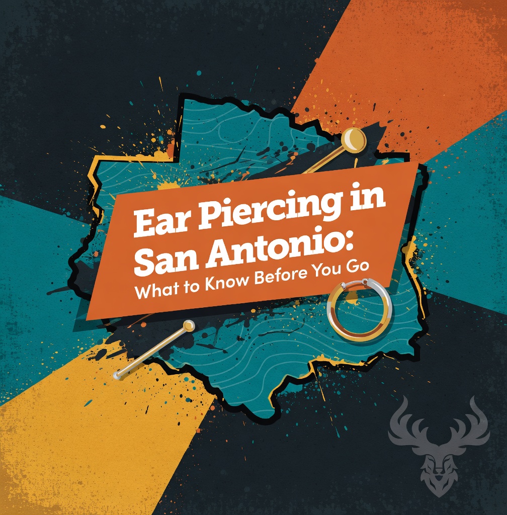 Ear Piercing in San Antonio: What to Know, a first-timer's guide from Final Touch Tattoo
